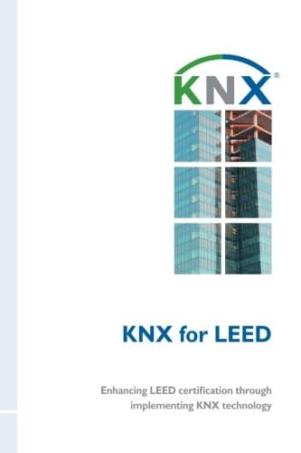 KNX for LEED: Enhancing LEED certification through implementing KNX technology
