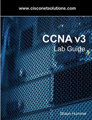 CCNA v3 Lab Guide: Routing and Switching Labs
