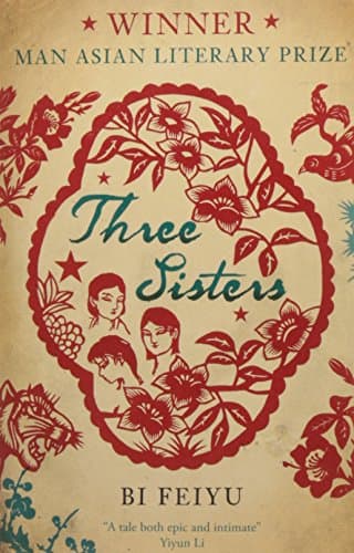 Three Sisters -A Tale both epic and intimate- Winner of Man Asian Literary Prize