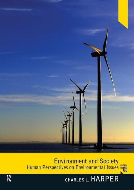 Environment and Society: Human Perspectives on Environmental Issues, 5th Edition 5th Edition