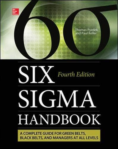 The Six Sigma Handbook: A Complete Guide for Green Belts, Black Belts, and Managers at All Levels