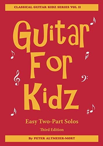 Guitar For Kidz Vol 2 3rd Edition: Easy Two-Part Solos (Classical Guitar Kidz Series)