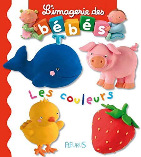 Imagerie DES Bebes: Les Couleurs