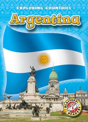 Argentina (Blastoff! Readers: Exploring Countries) Library Binding – Illustrated, August 1, 2011