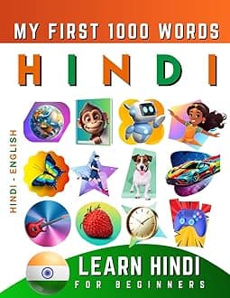 Learn Hindi for Beginners, My First 1000 Words: Bilingual Hindi - English Language Learning Book for Kids & Adults Paperback – Big Book, 2 April 2022