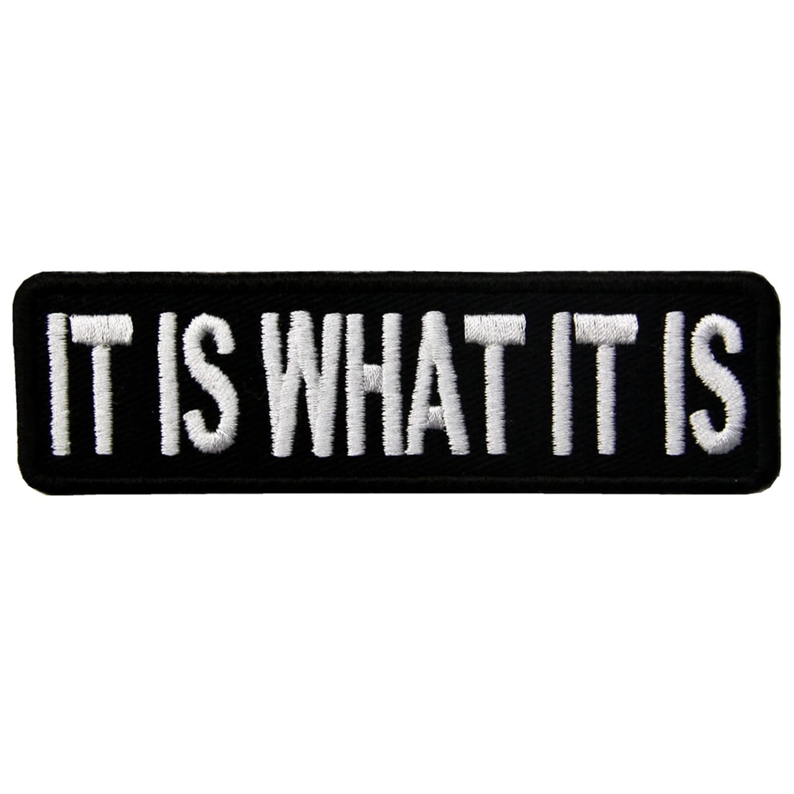 It is What It is Patch Embroidered Funny Badge Biker Applique Fastener Hook and Loop Emblem