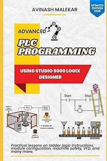 Independently published Advanced PLC Programming using studio 5000 Part 1: Practical lessons on ladder logic instructions, module configuration, machine safety, VFD, etc. (Industrial automation)