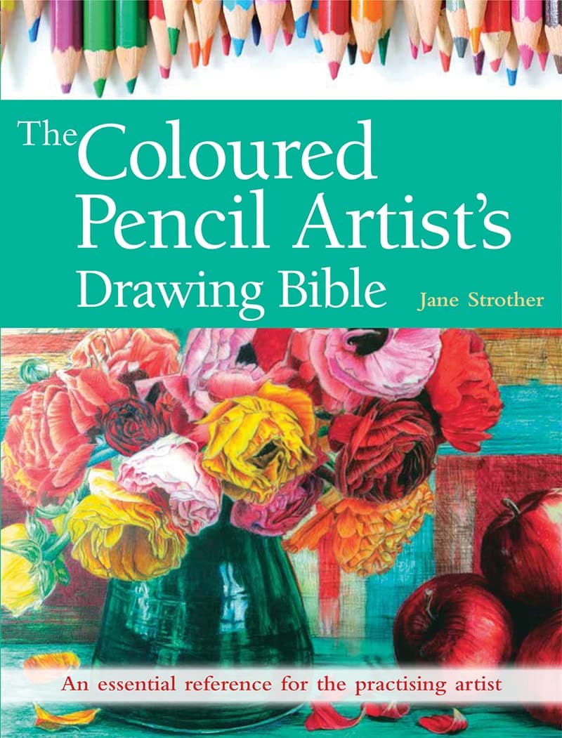 The Coloured Pencil Artist's Drawing Bible: An essential reference for the practising artist (Artist's Bible)