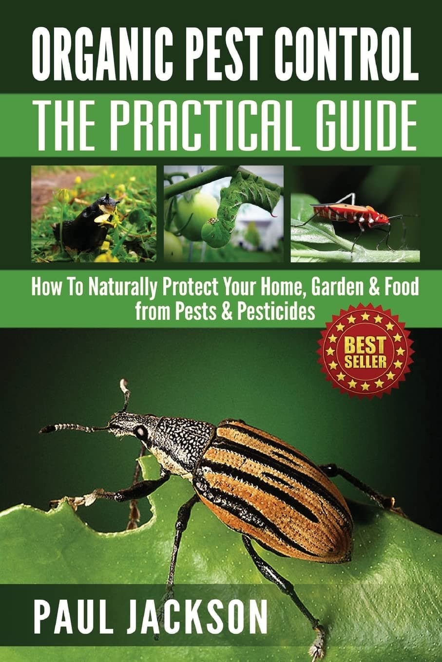 Organic Pest Control The Practical Guide: How To Naturally Protect Your Home, Garden & Food from Pests & Pesticides (Green Thumb)