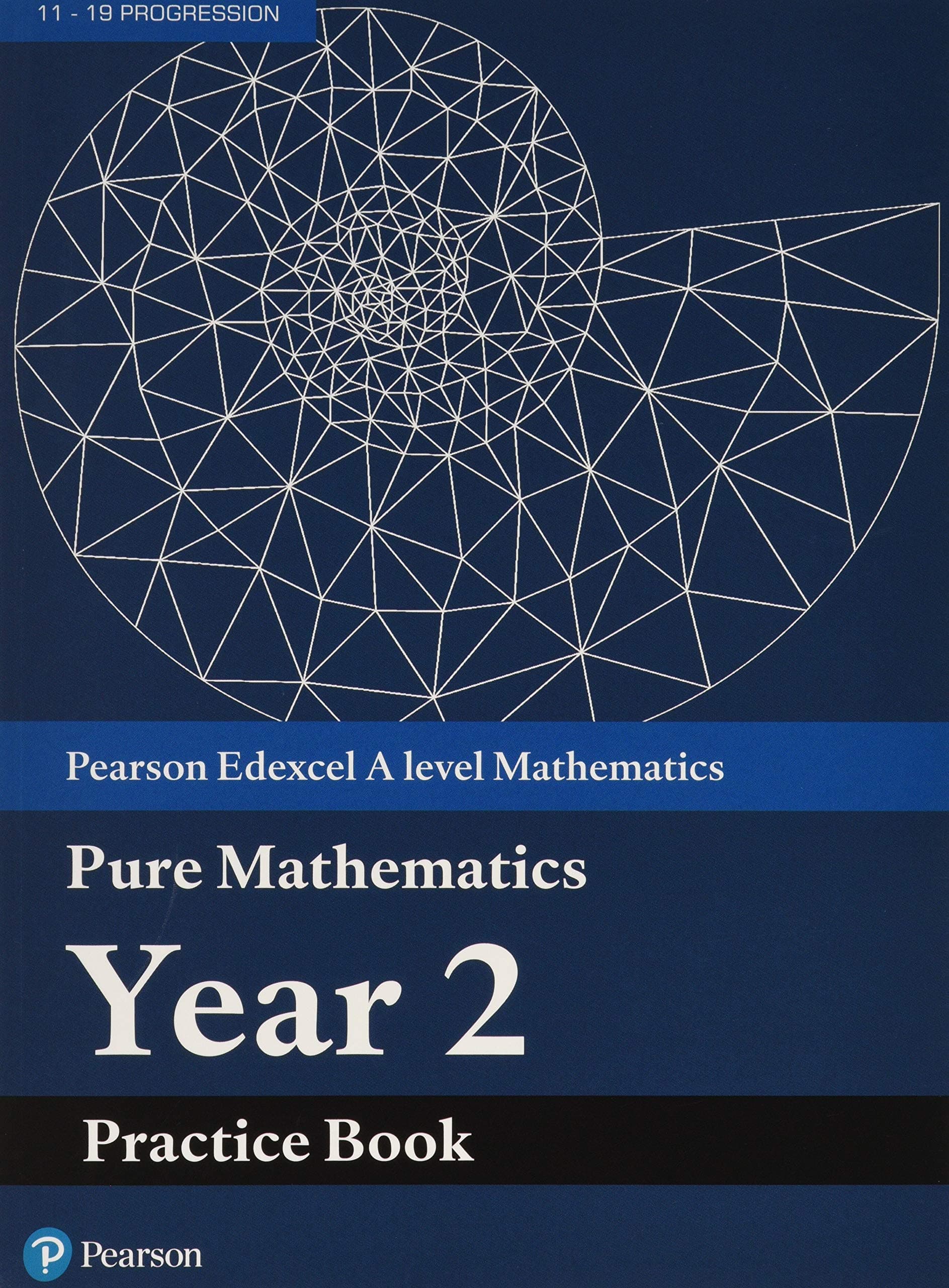 Pearson Edexcel AS and A level Mathematics Pure Mathematics Year 2 Practice Book (A level Maths and Further Maths 2017)