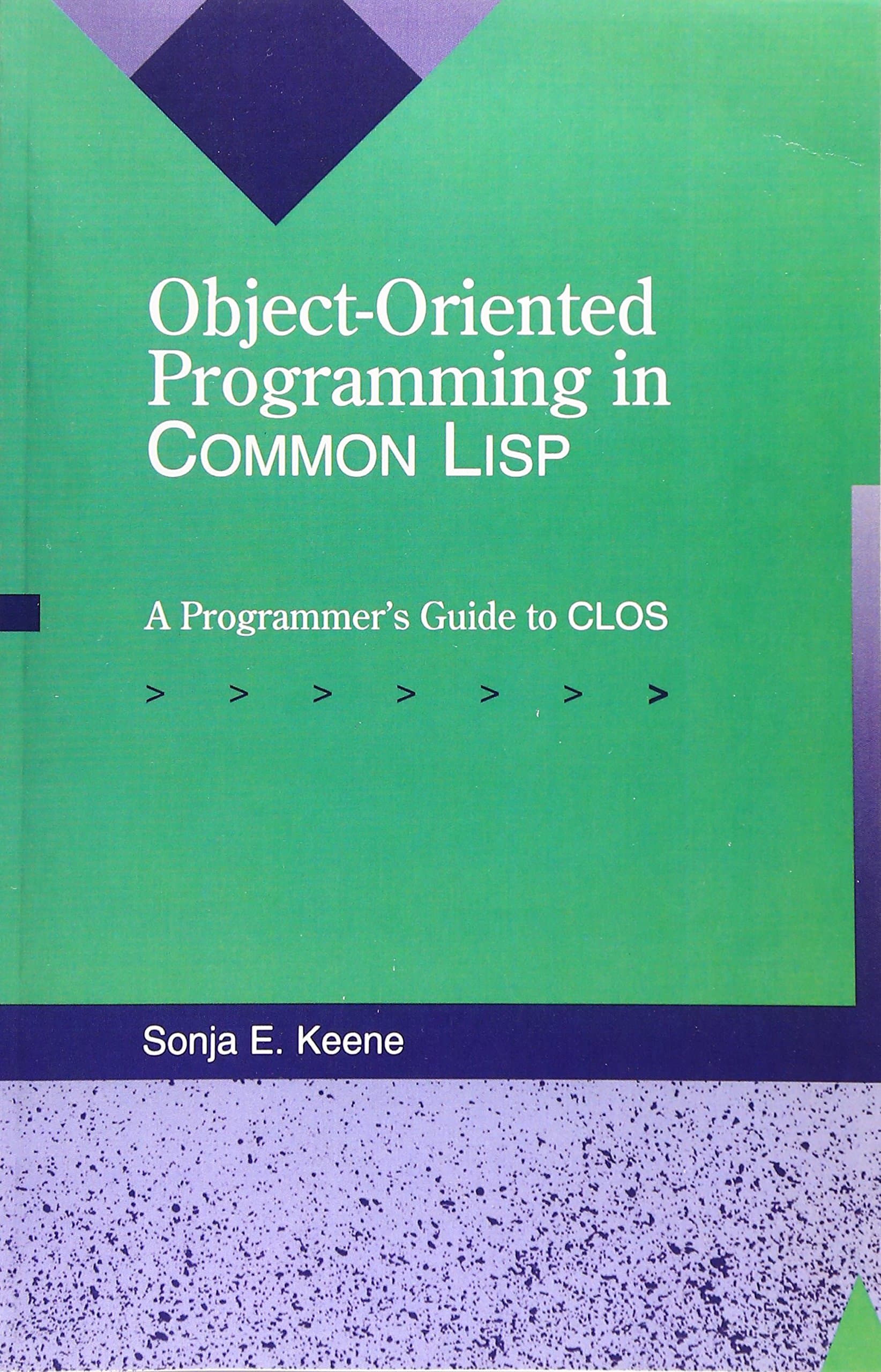 Object-Oriented Programming in Common Lisp: A Programmer's Guide to CLOS Paperback – 1 Jan. 1989